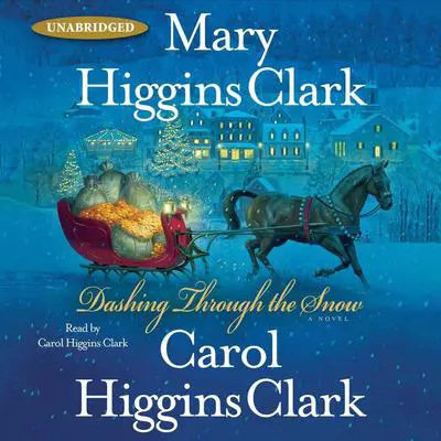 Dashing Through the Snow Audibook, by Mary Higgins Clark