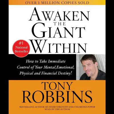 Awaken The Giant Within: How to Take Immediate Control of Your Mental, Emotional, Physical, and Financial Destiny! Audibook, by Tony Robbins