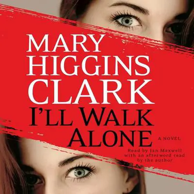 I'll Walk Alone: A Novel Audibook, by Mary Higgins Clark