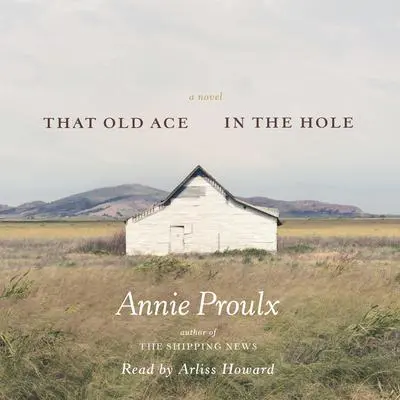 That Old Ace in the Hole Audibook, by Annie Proulx