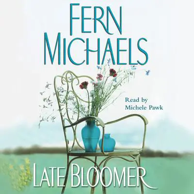 Late Bloomer Audibook, by Fern Michaels