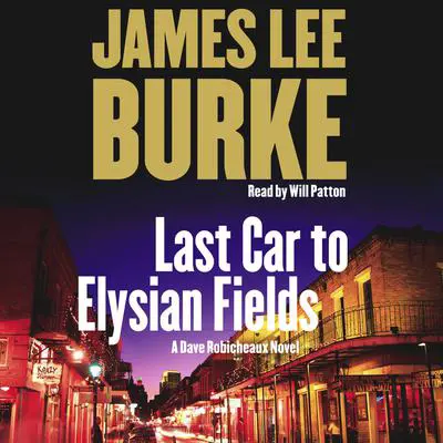 Last Car to Elysian Fields: A Novel Audibook, by James Lee Burke