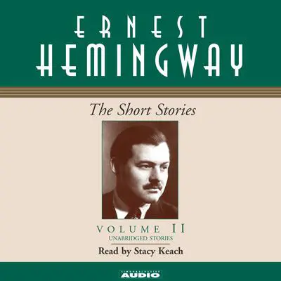The Short Stories, Vol. 2 Audibook, by Ernest Hemingway