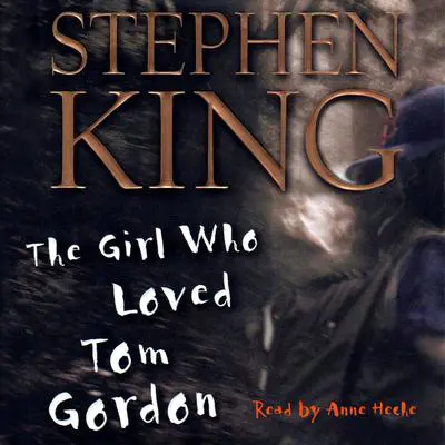 The Girl Who Loved Tom Gordon Audibook, by Stephen King