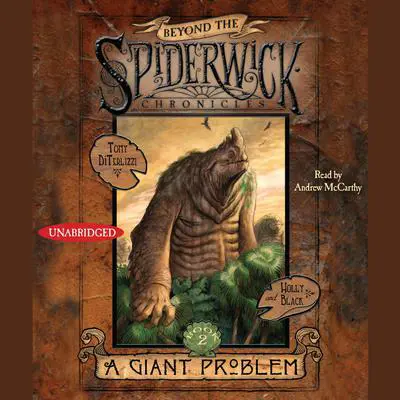 A Giant Problem: Beyond the Spiderwick Chronicles, Book 2 Audibook, by Holly Black