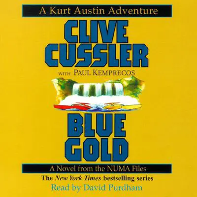 Blue Gold: A Novel from the NUMA Files Audibook, by Clive Cussler