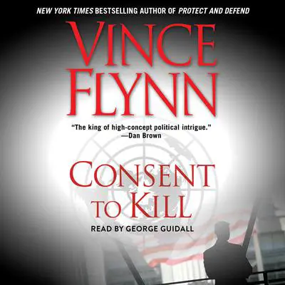 Consent to Kill: A Thriller Audibook, by Vince Flynn
