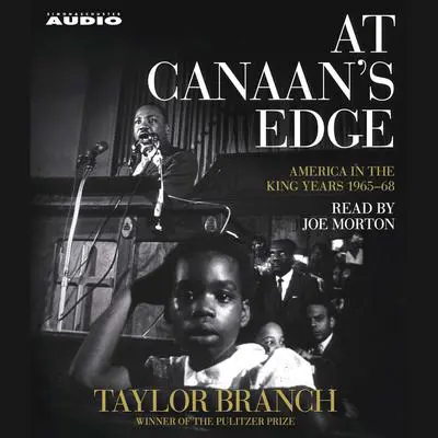 At Canaan’s Edge: America in the King Years, 1965–68 Audibook, by Taylor Branch