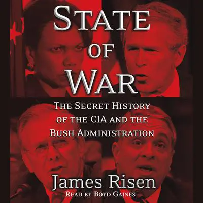 State of War: The Secret History of the CIA and the Bush Administration Audibook, by James Risen