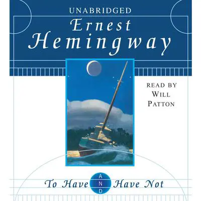 To Have and Have Not Audibook, by Ernest Hemingway