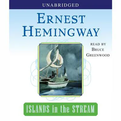Islands in the Stream Audibook, by Ernest Hemingway