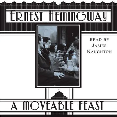 A Moveable Feast Audibook, by Ernest Hemingway