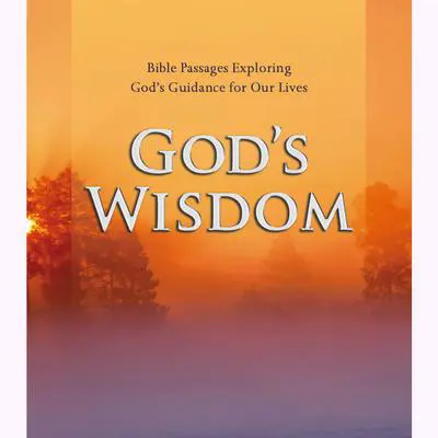 God's Wisdom: Bible Passages Exploring God's Guidance for Our Lives Audibook, by Various 