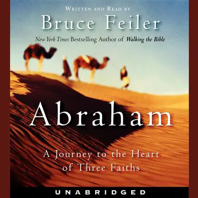 Abraham: A Journey to the Heart of Three Faiths Audibook, by Bruce Feiler