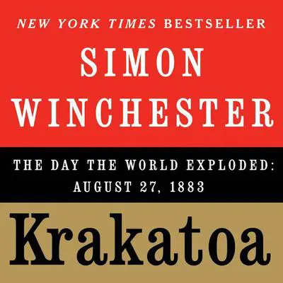Krakatoa: The Day the World Exploded: August 27, 1883 Audibook, by Simon Winchester