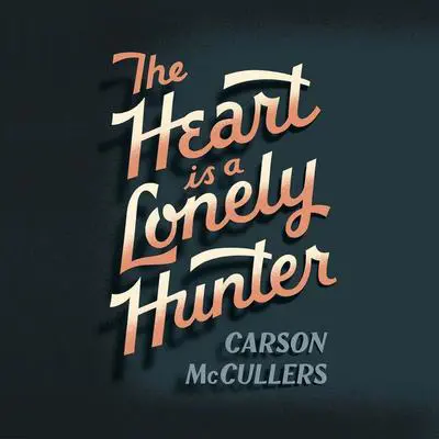 The Heart Is A Lonely Hunter Audibook, by Carson McCullers
