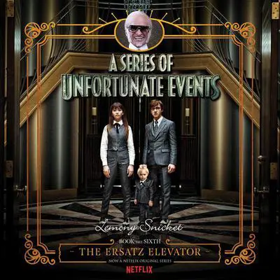 Series of Unfortunate Events #6: The Ersatz Elevator Audibook, by Lemony Snicket