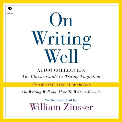 On Writing Well Audio Collection Audibook, by William Zinsser