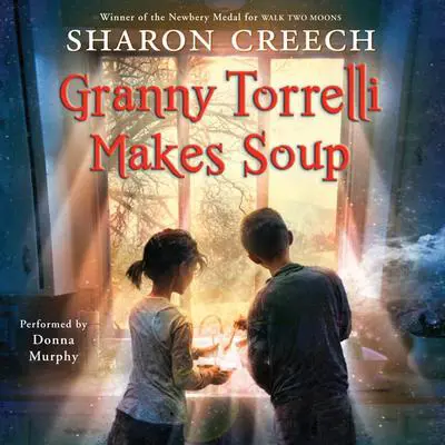 Granny Torrelli Makes Soup Audibook, by Sharon Creech