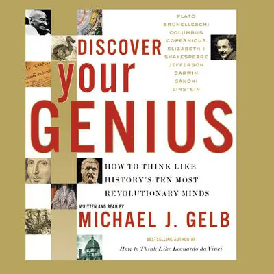 Discover Your Genius: How to Think Like History's Ten Most Revolutionary Mind Audibook, by Michael J. Gelb
