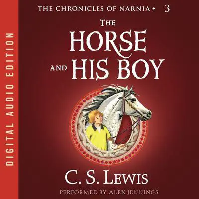 The Horse and His Boy Audibook, by C. S. Lewis