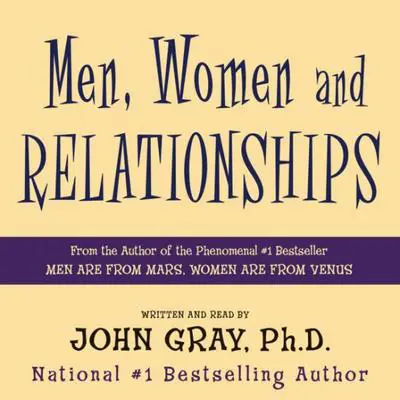 Men, Women and Relationships Audibook, by John Gray