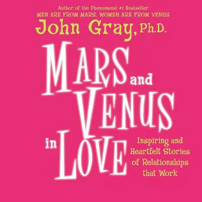 Mars and Venus in Love Audibook, by John Gray
