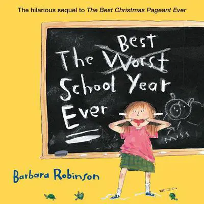 The Best School Year Ever Audibook, by Barbara Robinson