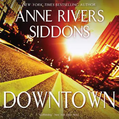 DOWNTOWN Audibook, by Anne Rivers Siddons