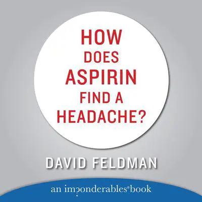How Does Aspirin Find a Headache? Audibook, by David Feldman