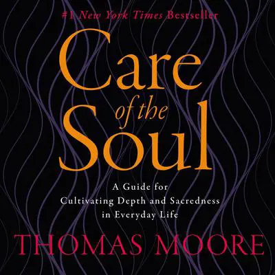 Care of the Soul Audibook, by Thomas Moore
