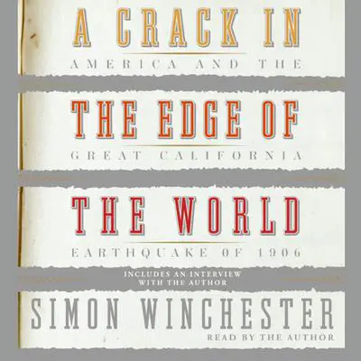 A Crack in the Edge of the World: America and the Great California Earthquake of 1906 Audibook, by Simon Winchester