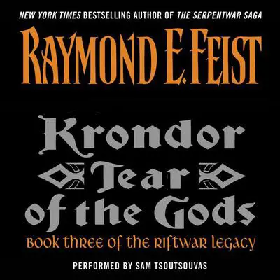 Krondor: Tear of the Gods: Book Three of the Riftwar Legacy Audibook, by Raymond E. Feist