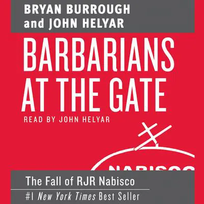 Barbarians at the Gate Audibook, by Bryan Burrough
