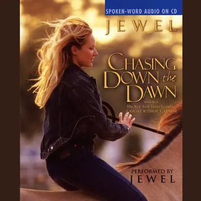 Chasing Down the Dawn: Life Stories Audibook, by Jewel