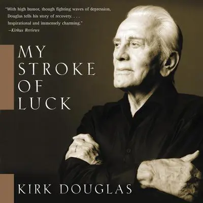My Stroke of Luck Audibook, by Kirk Douglas