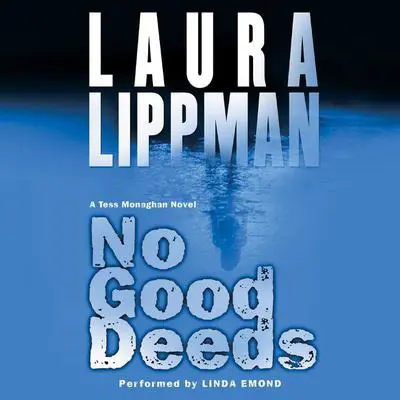 No Good Deeds: A Tess Monaghan Novel Audibook, by Laura Lippman