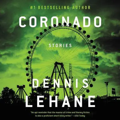 Coronado: Unabridged Stories Audibook, by Dennis Lehane