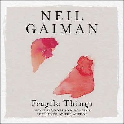 Fragile Things: Stories Audibook, by Neil Gaiman