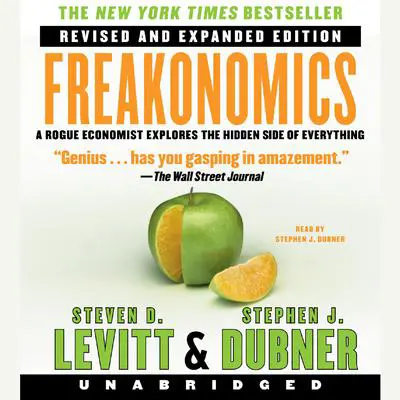 Freakonomics Rev Ed: A Rogue Economist Explores the Hidden Side of Everything Audibook, by Steven D. Levitt