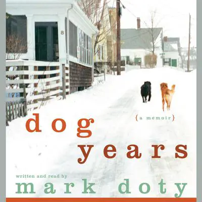 Dog Years: A Memoir Audibook, by Mark Doty