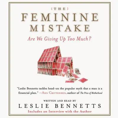 The Feminine Mistake Audibook, by Leslie Bennetts