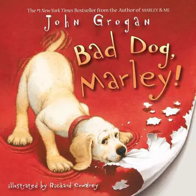 Bad Dog, Marley! Audibook, by John Grogan