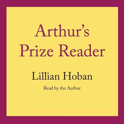 Arthur's Prize Reader Audibook, by Lillian Hoban
