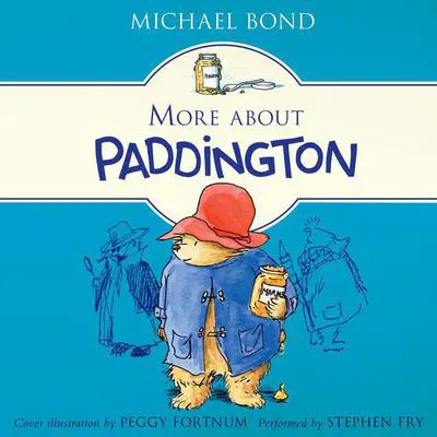 More About Paddington Audibook, by Michael Bond