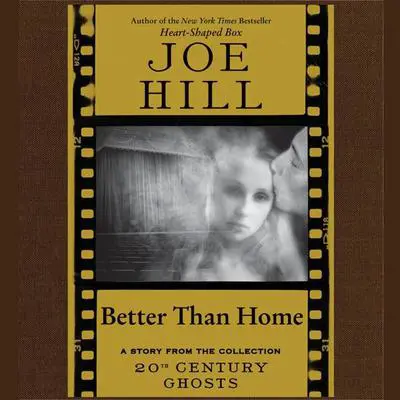 Better Than Home Audibook, by Joe Hill