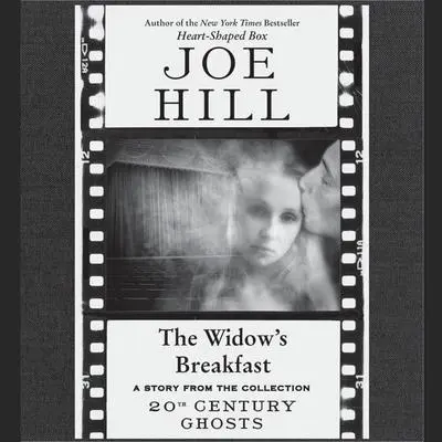 The Widow's Breakfast Audibook, by Joe Hill