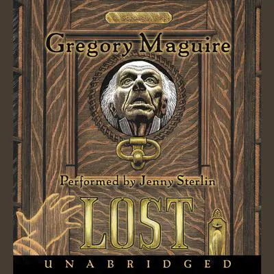 Lost: A Novel Audibook, by Gregory Maguire
