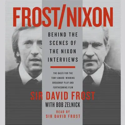 Frost/Nixon: Behind the Scenes of the Nixon Interview Audibook, by David Frost