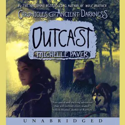 Chronicles of Ancient Darkness #4: Outcast Audibook, by Michelle Paver